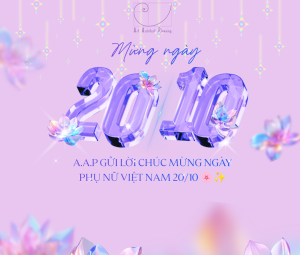 A.A.P GỬI LỜI CHÚC MỪNG NGÀY PHỤ NỮ VIỆT NAM 20/10